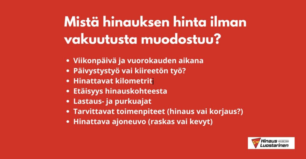 mistä hinauksen hinta ilman vakuutusta muodostuu